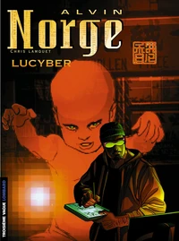 Alvin Norge Tome 3 : Lucyber