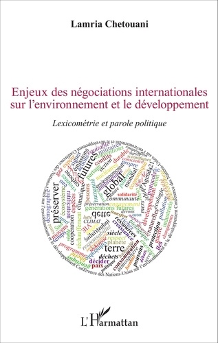 Enjeux des négociations internationales sur l'environnement et le développement. Lexicométrie et parole politique