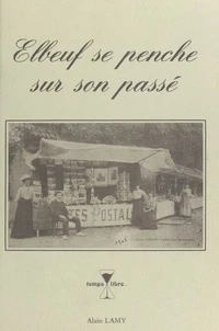 Elbeuf se penche sur son passé