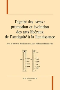 Dignité des Artes : promotion et évolution des arts libéraux de l'Antiquité à la Renaissance