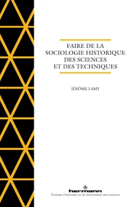 Faire de la sociologie historique des sciences et des techniques