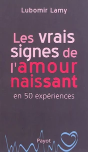 Les vrais signes de l'amour naissant en 50 expériences