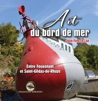 Lan jean-yves Le - Art du bord de mer - De Fouesnant à Saint-Gildas-de-Rhuys - De Fouesnant à Saint-Gildas-de-Rhuys.