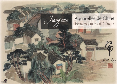 Lan Qu - Aquarelles de Chine - Jiangnan, édition bilingue français-anglais.