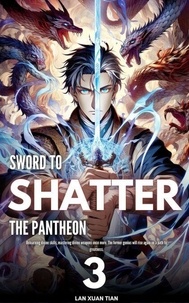 Téléchargez des livres d'anglais gratuits Sword to Shatter the Pantheon - Sword to Shatter the Pantheon, #3 in French 9798230676294