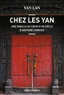 Lan Yan - Chez les Yan - Une famille au coeur d'un siècle d'histoire chinoise.