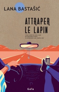 Téléchargement gratuit en anglais du livre pdf Attraper le lapin par Lana Bastasic, Aleksandar Grujicic, Isabelle Liber MOBI 9782330169558 en francais