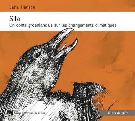 Lana Hansen - Sila - Un conte groenlandais sur les changements climatiques.