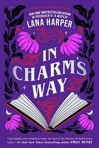 Lana Harper - In Charm's Way - A deliciously witchy rom-com of forbidden spells and unexpected love.