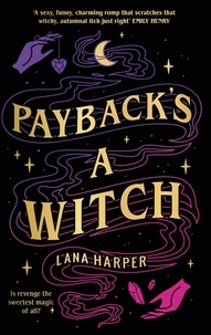 Lana Harper - Payback's a Witch - an absolutely spellbinding romcom.