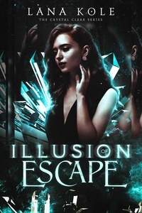  Lana Kole - Illusion of Escape - Crystal Clear Series.