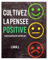 Livres électroniques gratuits pour les téléchargements Cultivez la pensée positive par Lana.l