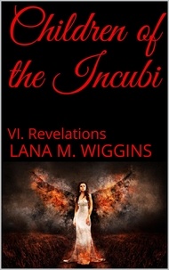  Lana M. Wiggins - Revelations - Children of the Incubi, #6.