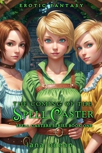  Lana Ocean - The Coming of the Spell Caster - Spell Casters, #1.