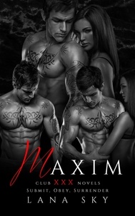  Lana Sky - Maxim: The Complete Trilogy: Submit, Obey, &amp; Surrender - Club XXX.