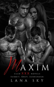 Maxim: The Complete Trilogy: Submit, Obey, &amp; Surrender