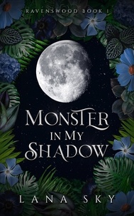 Ebooks forum de téléchargement gratuit Monster in My Shadow  - Ravenswood 9798215196199 par Lana Sky