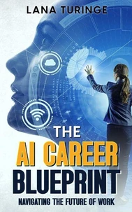 The AI Career Blueprint: Navigating the Future of Work