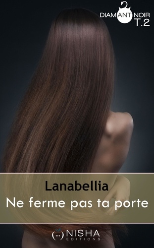 Ne ferme pas ta porte - tome 2 de Lanabellia - ePub - Ebooks - Decitre