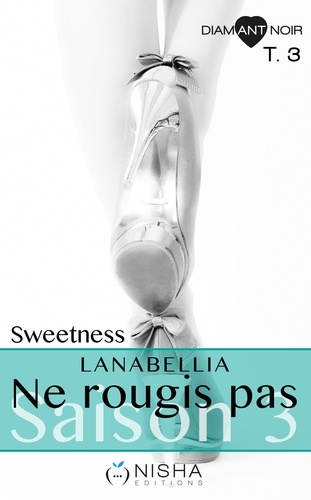 Ne rougis pas Sweetness - Saison 3 tome 3