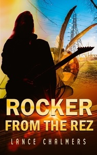  Lance Chalmers - Rocker from the Rez.