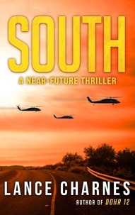  Lance Charnes - South: A Near-Future Thriller.