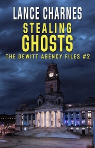  Lance Charnes - Stealing Ghosts: A Matt Friedrich Art Caper - The DeWitt Agency Files, #2.