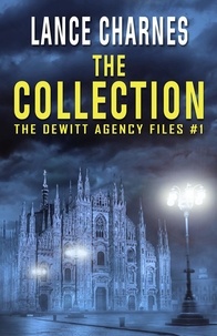  Lance Charnes - The Collection: A Matt Friedrich Art Caper - The DeWitt Agency Files, #1.