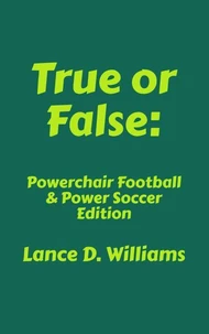 True or False: Powerchair Football &amp; Power Soccer Edition