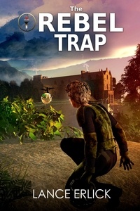  Lance Erlick - The Rebel Trap - Rebel, #2.
