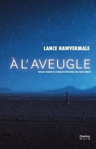 Lance Hawvermale - A l'aveugle.