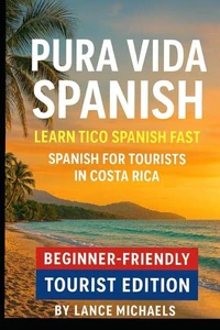 Pura Vida Spanish: Learn Tico Spanish Fast