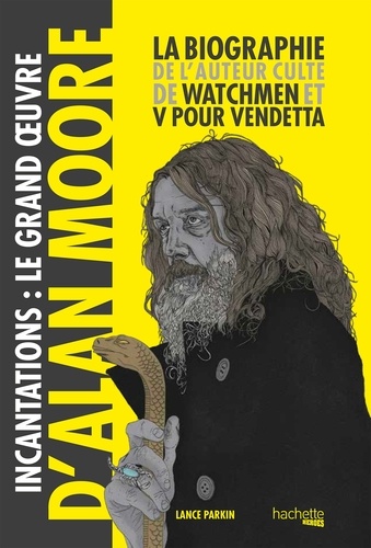 Incantations. Le Grand OEuvre d'Alan Moore