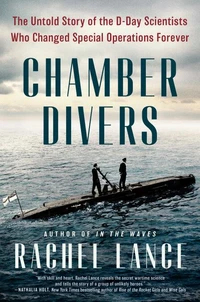 Chamber Divers : The Untold Story of the D-Day Scientists /anglais