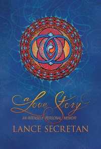 A Love Story: An Intensely Personal Memoir