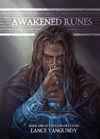  Lance VanGundy - Awakened Runes - The Rune Fire Cycle, #1.