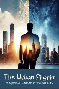 The Urban Pilgrim