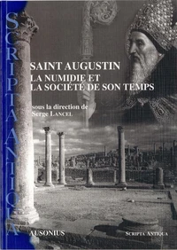 Saint Augustin, la Numidie et la société de son temps