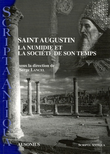 Saint Augustin, la Numidie et la société de son temps