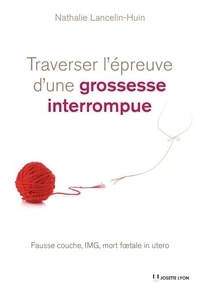 Traverser l'épreuve d'une grossesse interrompue