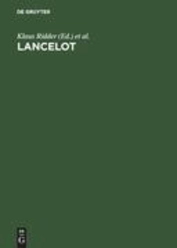 Lancelot - Der mittelhochdeutsche Roman im europäischen Kontext.