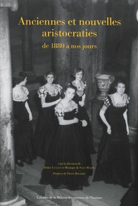 Anciennes et nouvelles aristocraties de 1880 à nos jours