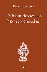 L'Orient des revues (XIXe et XXe siècles)