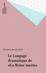 Le langage dramatique de "La reine morte"