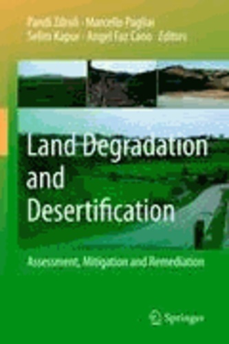 Pandi Zdruli - Land Degradation and Desertification: Assessment, Mitigation and Remediation - Assessment, Mitigation and Remediation.