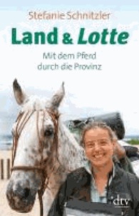 Land & Lotte - Mit dem Pferd durch die Provinz.