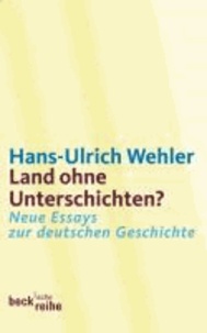 Land ohne Unterschichten? - Neue Essays zur deutschen Geschichte.