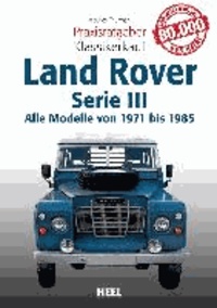 Land Rover - Alle Modelle von 1971 bis 1985 Serie III.