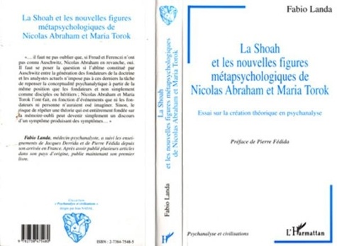  Landa - La Shoah et les nouvelles figures métapsychologiques de Nicolas Abraham et Maria Torok - Essai sur la création théorique en psychanalyse.