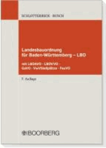 Landesbauordnung für Baden-Württemberg -  LBO - LBOAVO, LBOVVO, GaVO, VwV Stellplätze, FeuVO  Textausgabe mit Einführung.